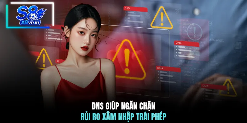 Cách Chống Hack DNS - Giải Pháp Bảo Vệ Hệ Thống Hiệu Quả 2 DNS giúp ngăn chặn rủi ro xâm nhập trái phép